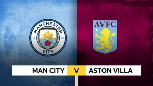 Soi Kèo Manchester City vs Aston Villa